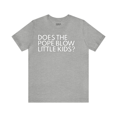 Does The Pope Blow Little Kids?