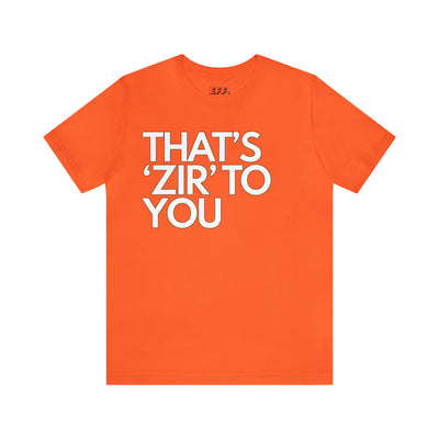 That's 'Zir' to You