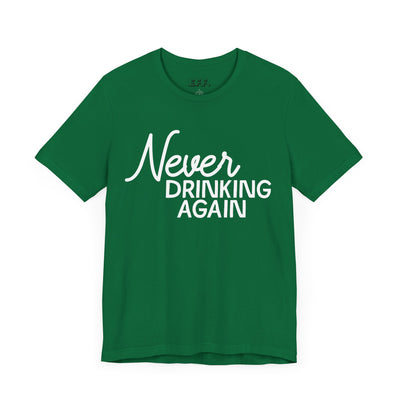 Never Drinking Again