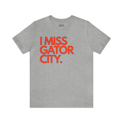 I Miss Gator City.