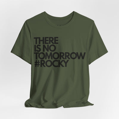 There Is No Tomorrow #rocky
