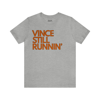 Vince Still Runnin'