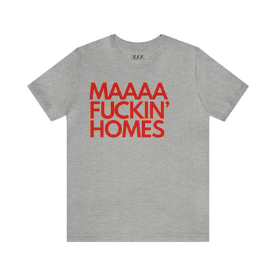 Maaaa Fuckin' Homes