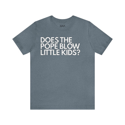 Does The Pope Blow Little Kids?