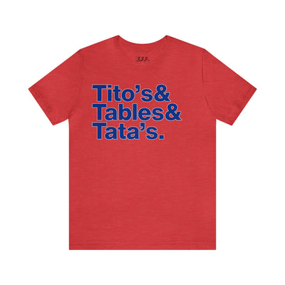 Tito's & Tables & Tata's.