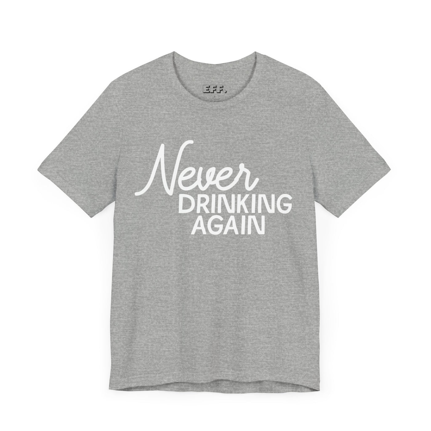 Never Drinking Again