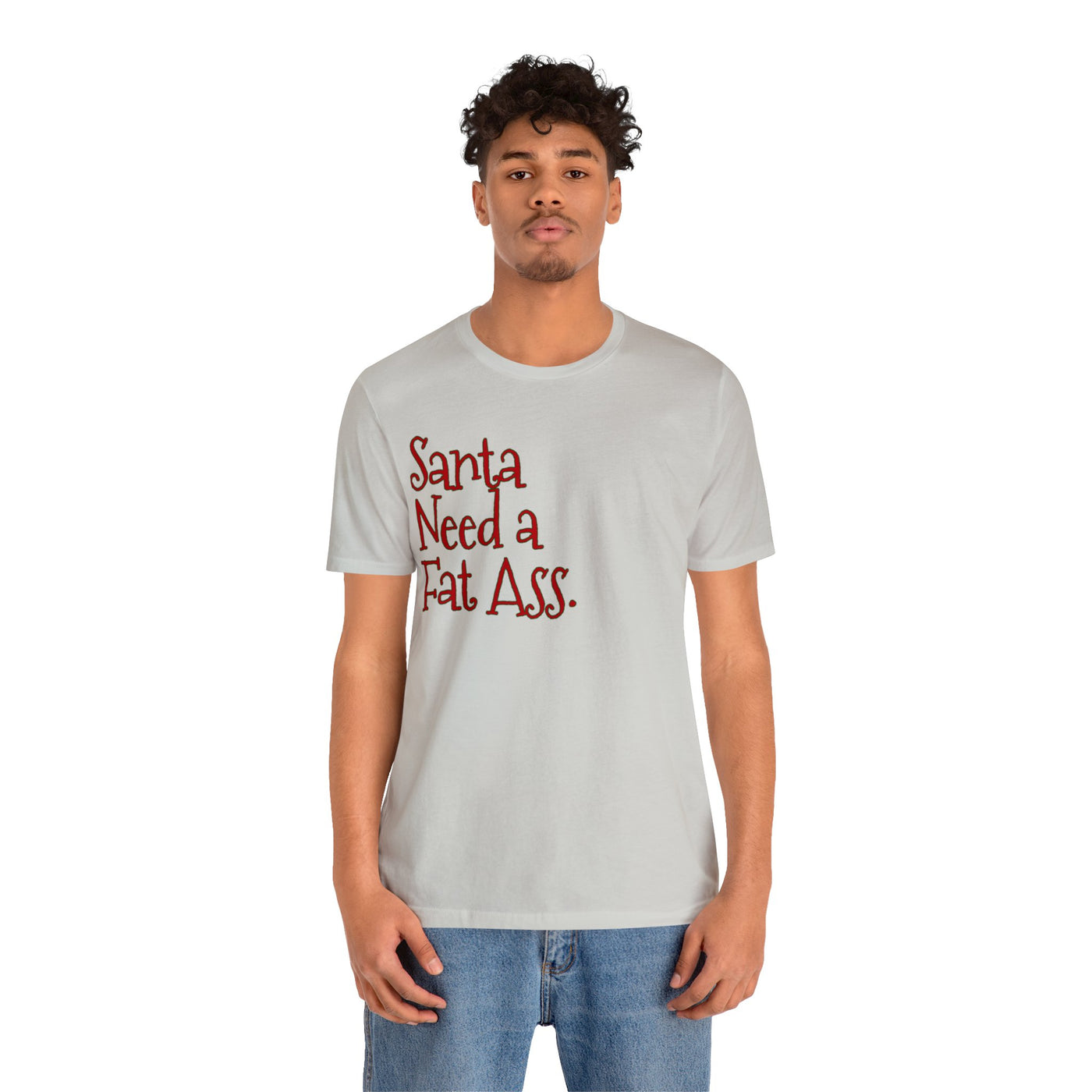 Santa Need A Fat Ass.