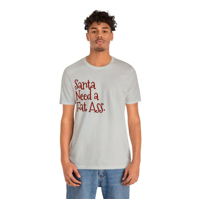 Santa Need A Fat Ass.