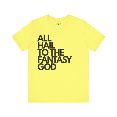 All Hail To The Fantasy God