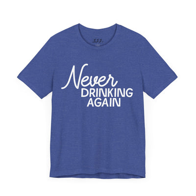 Never Drinking Again