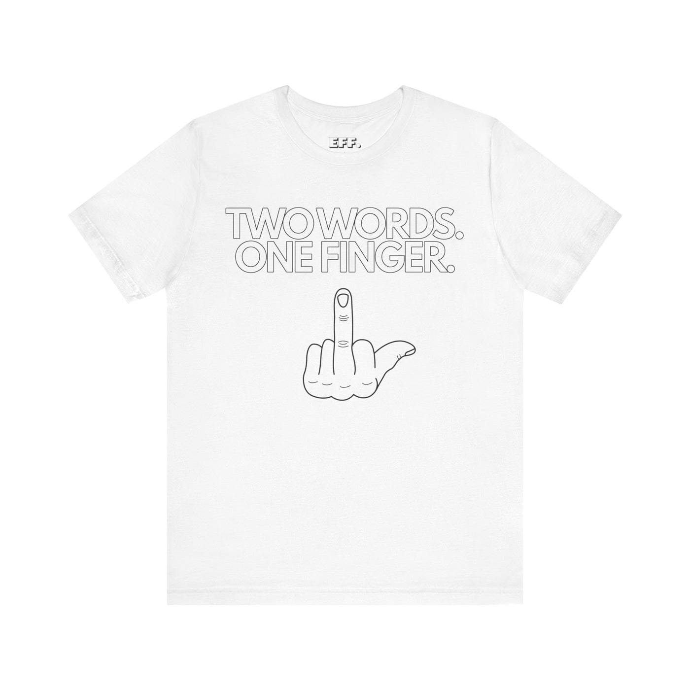 Two Words. One Finger.
