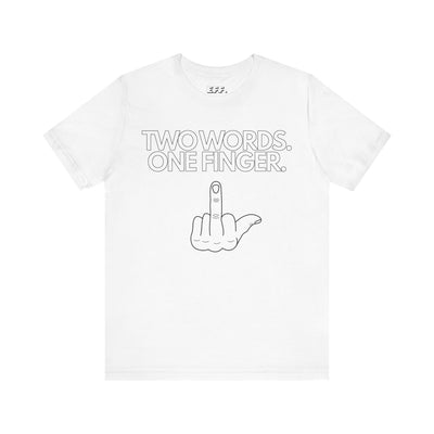 Two Words. One Finger.